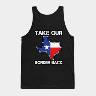 Take Our Border Back | I Stand With Texas Tank Top